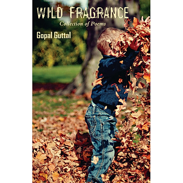 Wild Fragrance, Gopal Guttal