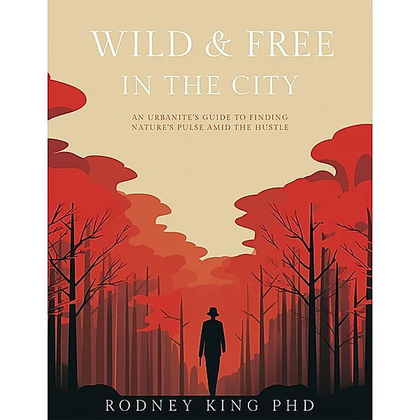 Wild & Free in the City eBook, Rodney King