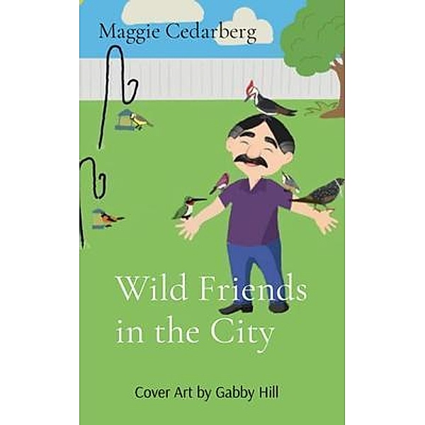 Wild Friends in the City, Maggie Cedarberg