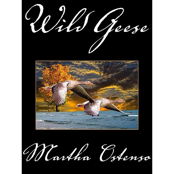 Wild Geese, Martha Ostenso