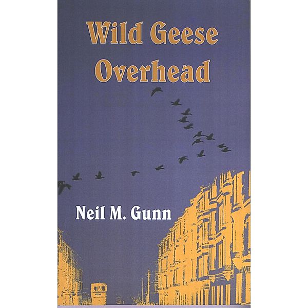 Wild Geese Overhead, Neil M. Gunn