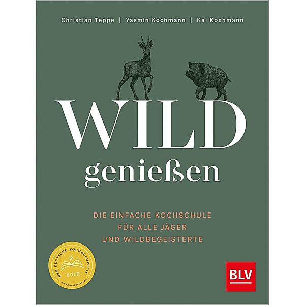 Wild genießen, Christian Teppe, Yasmin Kochmann, Kai Kochmann