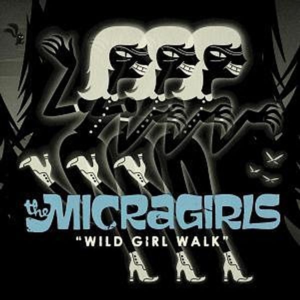 Wild Girl Walk, The Micragirls