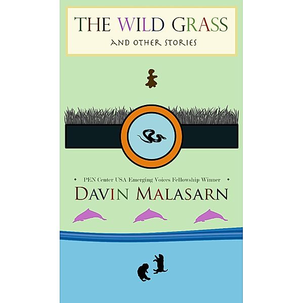 Wild Grass And Other Stories / Davin Malasarn, Davin Malasarn
