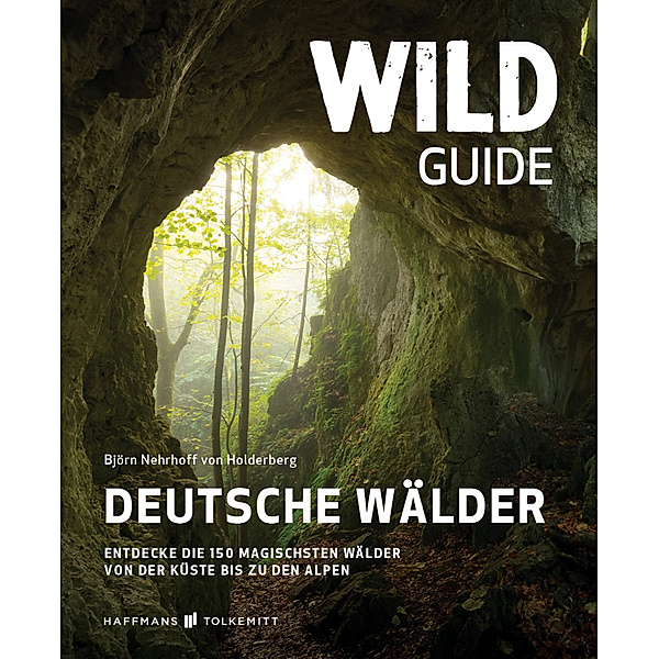 Wild Guide Deutsche Wälder, Björn Nehrhoff von Holderberg
