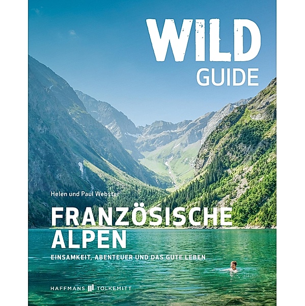 Wild Guide Französische Alpen / Wild Guide, Webster Paul Helen