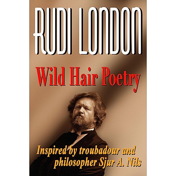 Wild Hair Poetry, Rudi London