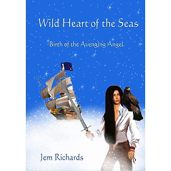 Wild Heart of the Seas - Birth of the Avenging Angel / Wild Heart, Jem Richards