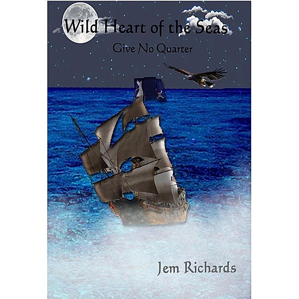 Wild Heart of the Seas - Give No Quarter / Wild Heart, Jem Richards