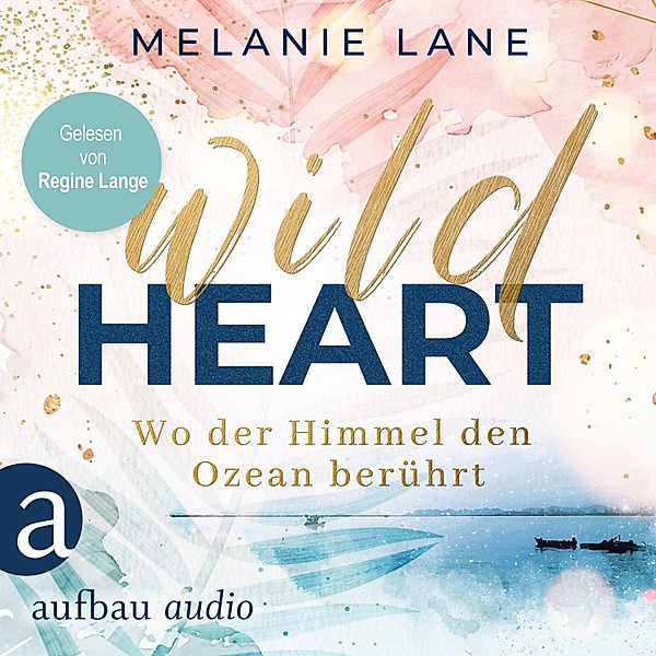 Wild Heart - Wo der Himmel den Ozean berührt, Melanie Lane