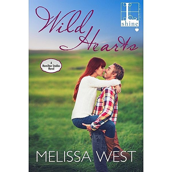 Wild Hearts / A Hamilton Stables Novel Bd.2, Melissa West