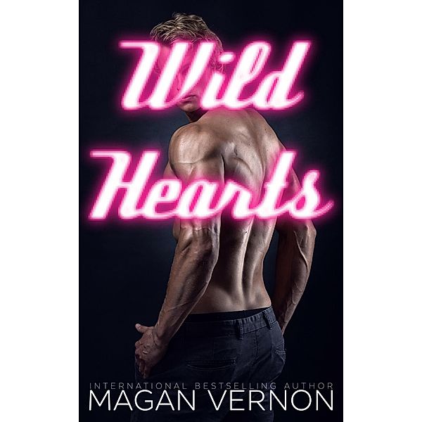 Wild Hearts (Forever Wild, #2) / Forever Wild, Magan Vernon