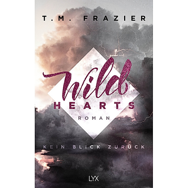 Wild Hearts - Kein Blick zurück / Outskirts Bd.1, T. M. Frazier