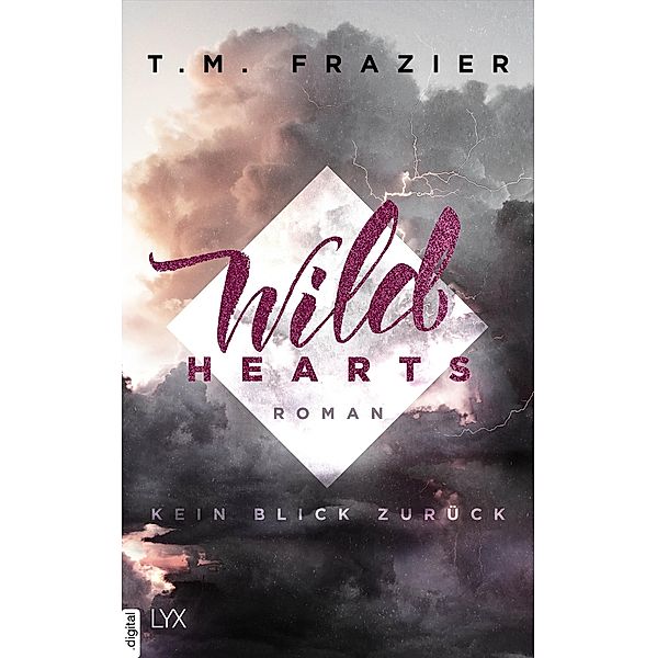 Wild Hearts - Kein Blick zurück / Outskirts Bd.1, T. M. Frazier