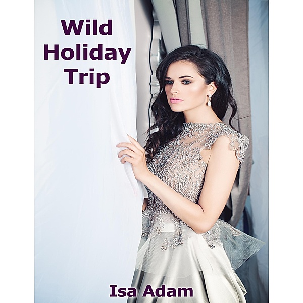 Wild Holiday Trip, Isa Adam