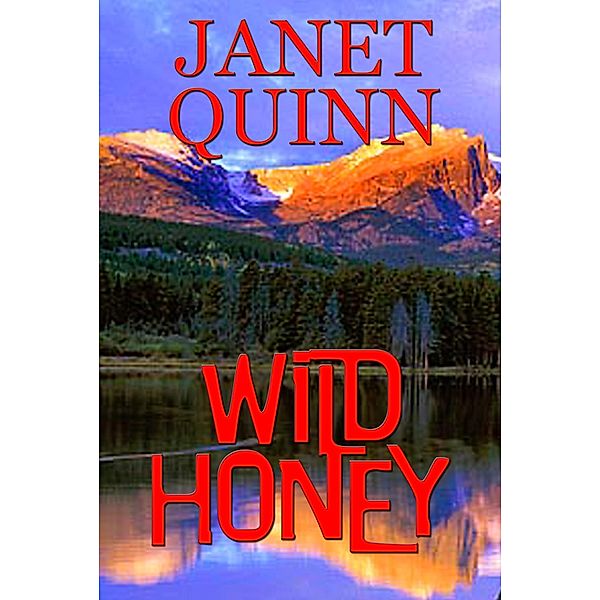 Wild Honey / Janet Quinn, Janet Quinn