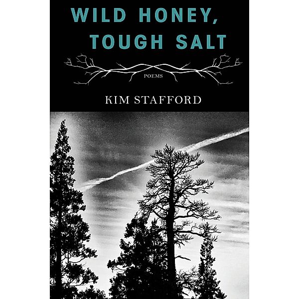 Wild Honey, Tough Salt, Kim Stafford