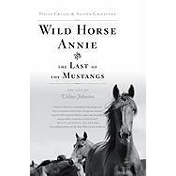 Wild Horse Annie and the Last of the Mustangs, David Cruise, Alison Griffiths