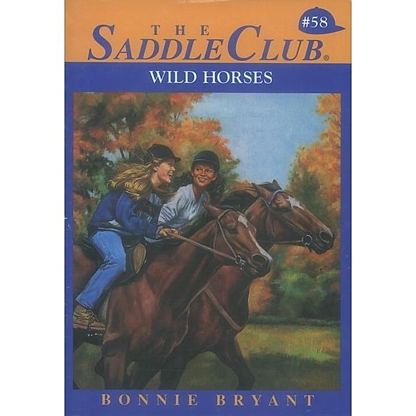 Wild Horse / Saddle Club Bd.58, Bonnie Bryant