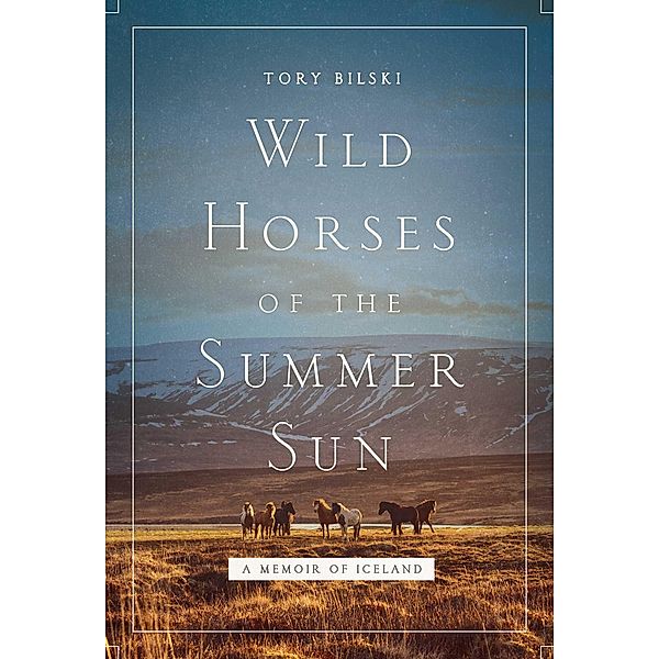 Wild Horses of the Summer Sun, Tory Bilski