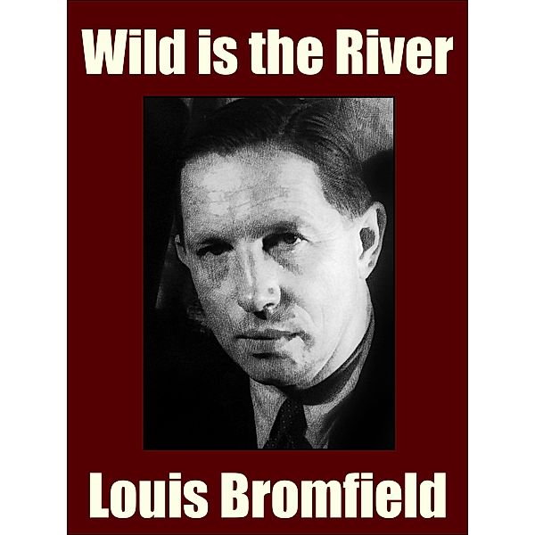 Wild is the River, Louis Bromfield