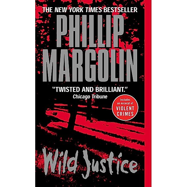 Wild Justice / Amanda Jaffe Series Bd.1, Phillip Margolin