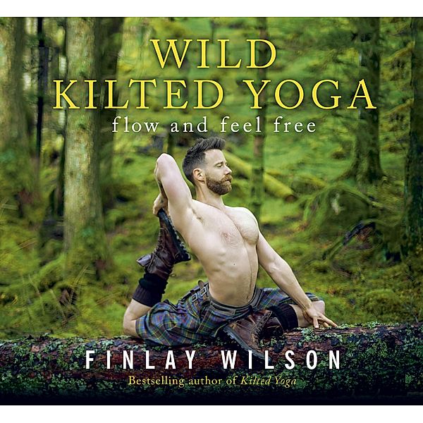 Wild Kilted Yoga / Kilted Yoga, Finlay Wilson