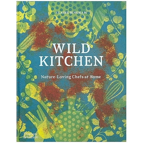 Wild Kitchen, Claire Bingham