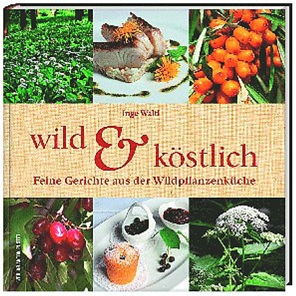 Wild & Köstlich, Inge Waltl