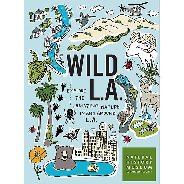 Wild LA, Natural History Museum of Los Angeles County, Lila M. Higgins, Gregory B. Pauly