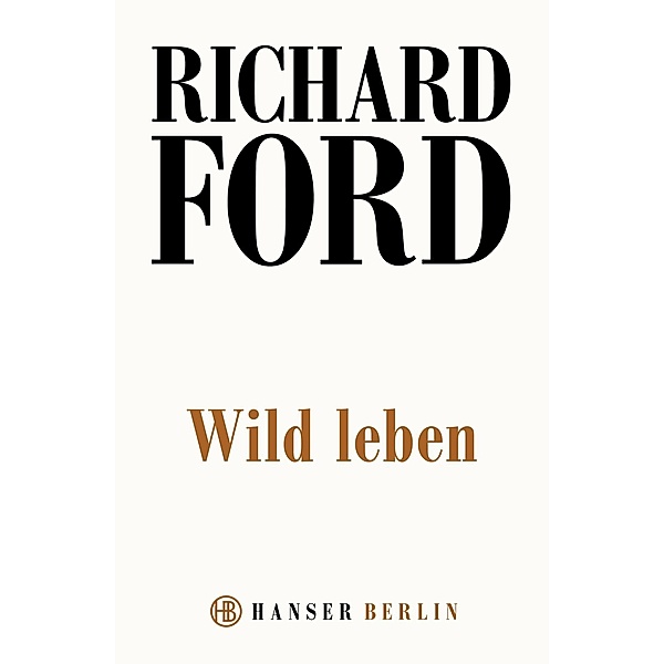 Wild Leben, Richard Ford
