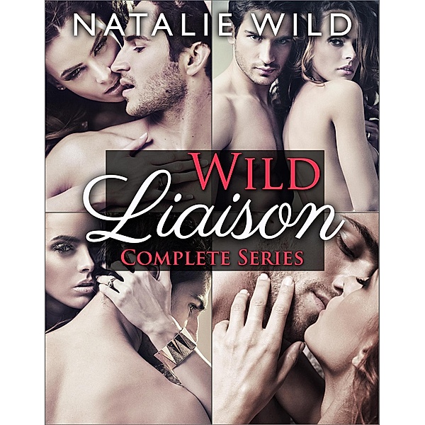 Wild Liaison - Complete Series / Wild Liaison, Natalie Wild
