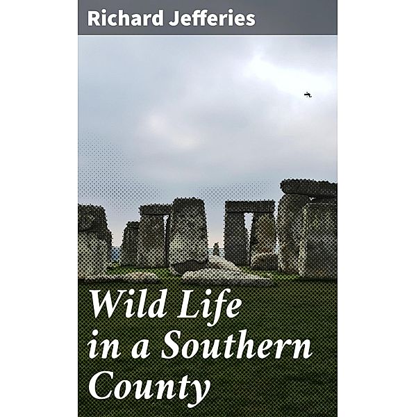 Wild Life in a Southern County, Richard Jefferies