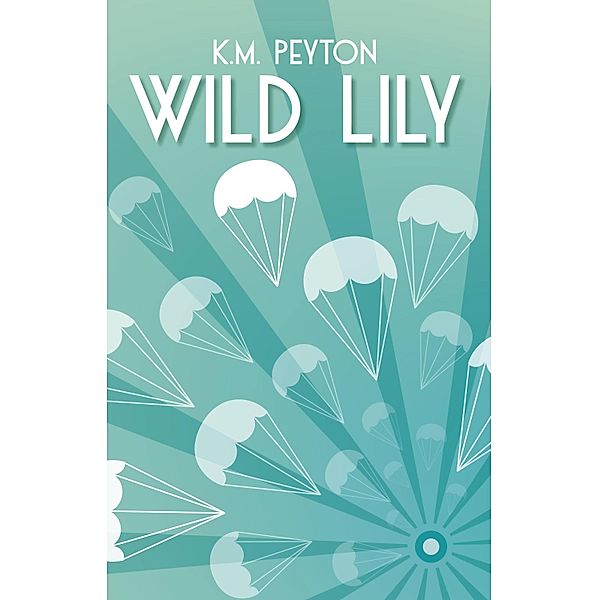 Wild Lily, K. M. Peyton