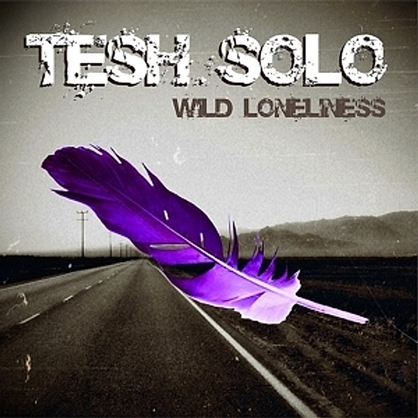 Wild Loneliness, Tesh Solo