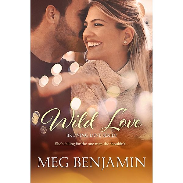 Wild Love / Brewing Love Bd.3, Meg Benjamin