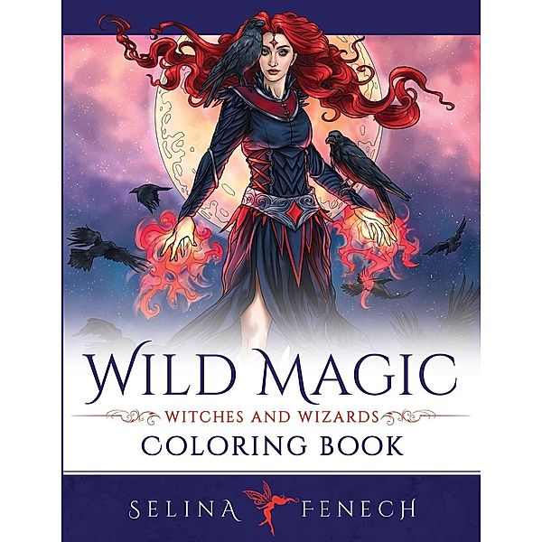 Wild Magic - Witches and Wizards Coloring Book, Selina Fenech