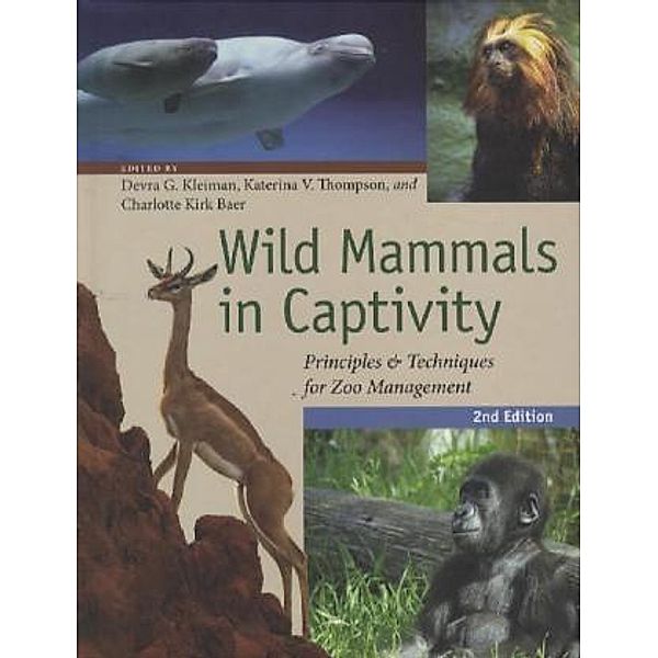 Wild Mammals in Captivity - Principles and Techniques for Zoo Management 2e, Kleiman, Devra G Kleiman