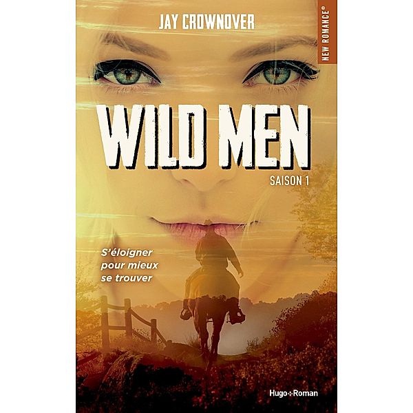 Wild men - Tome 01 / Wild men Bd.1, Jay Crownover