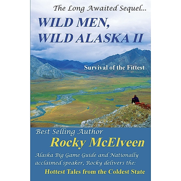 Wild Men, Wild Alaska: The Survival of the Fittest / Greg McElveen, Rocky McElveen