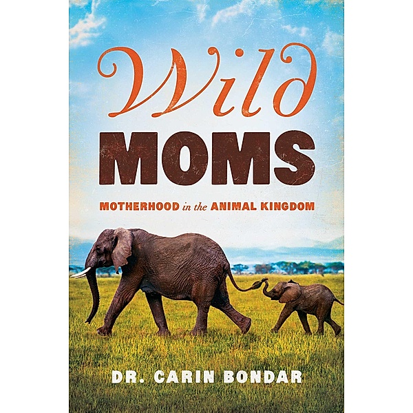 Wild Moms, Carin Bondar