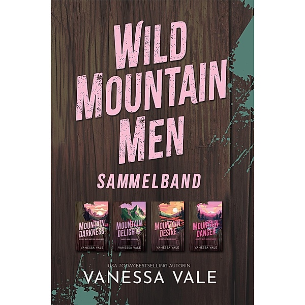 Wild Mountain Men Sammelband, Vanessa Vale