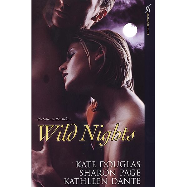 Wild Nights, Sharon Page, Kathleen Dante, Kate Douglas