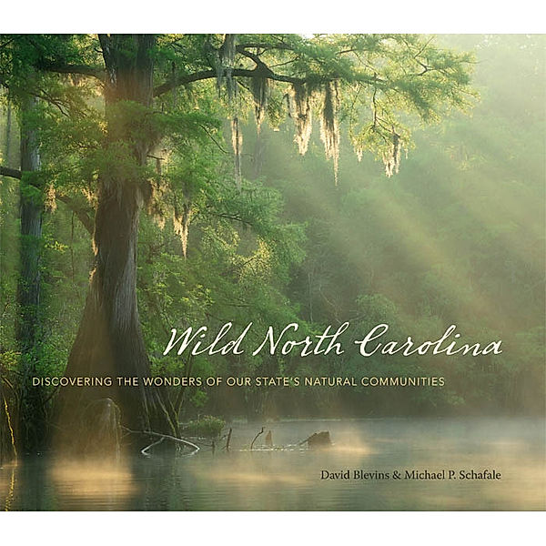 Wild North Carolina, David Blevins, Michael P. Schafale