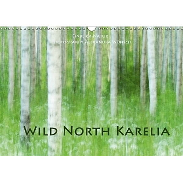 Wild North Karelia (Wall Calendar 2017 DIN A3 Landscape), Alexandra Wünsch