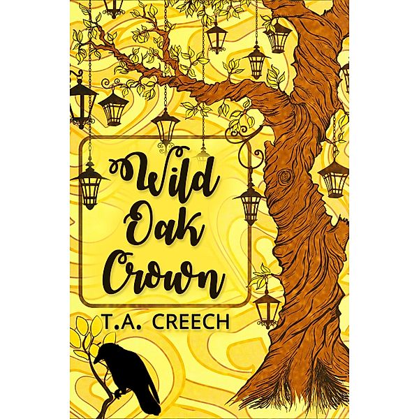 Wild Oak Crown / JMS Books LLC, T. A. Creech