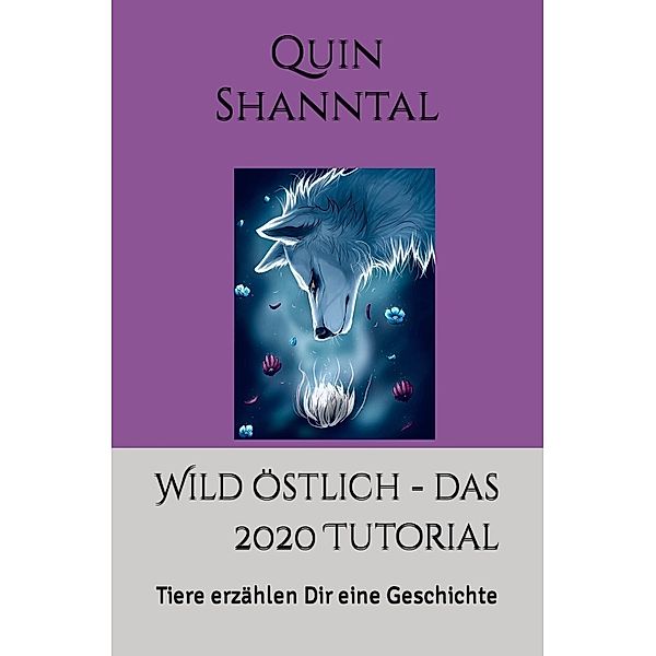 Wild östlich - das 2020 Tutorial, Quin Shanntal