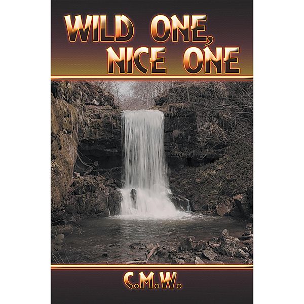Wild One, Nice One, C. M. W.