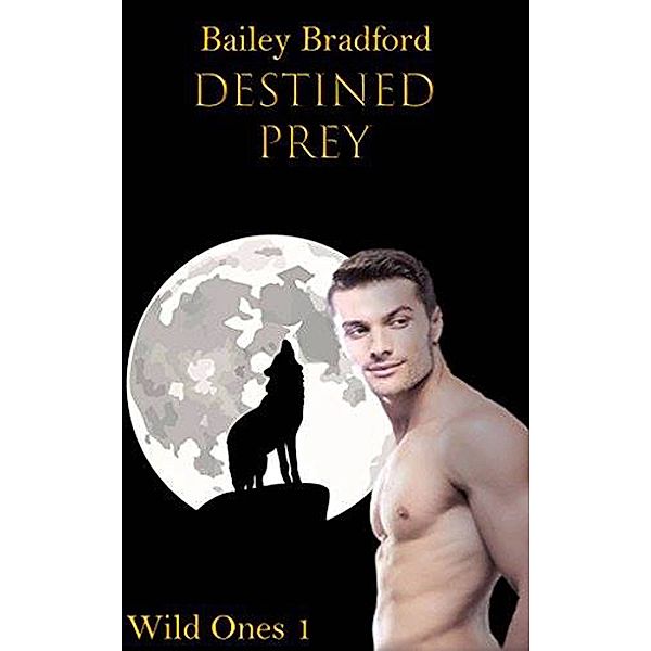 Wild Ones: Destined Prey, Bailey Bradford