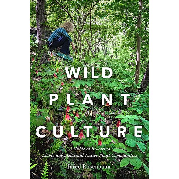 Wild Plant Culture, Jared Rosenbaum